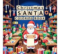 Santa’s Workshop Christmas Coloring Book for Kids: Fun Holiday Coloring Pages with Elves, Toys, Reindeer & Candy Canes - Perfect Christmas Gift for Boys and Girls Ages 4-8