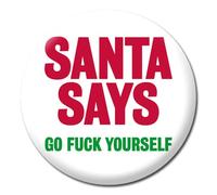 Santa Says Go F*** Yourself Badge