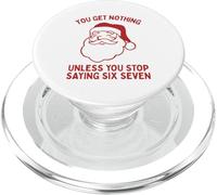 Santa Says Stop Saying Six Seven Or You Get Nothing Funny 67 PopSockets PopGrip for MagSafe