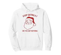 Santa Says Stop Saying Six Seven Or You Get Nothing Funny 67 Pullover Hoodie