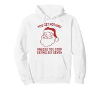 Santa Says Stop Saying Six Seven Or You Get Nothing Funny 67 Pullover Hoodie