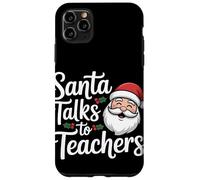Santa Talks To Teachers Christmas Case for iPhone 11 Pro Max