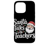 Santa Talks To Teachers Christmas Case for iPhone 14 Pro Max