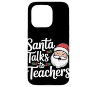 Santa Talks To Teachers Christmas Case for iPhone 15 Pro