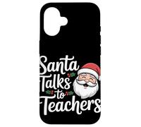 Santa Talks To Teachers Christmas Case for iPhone 16