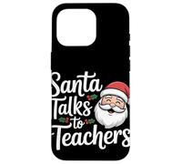 Santa Talks To Teachers Christmas Case for iPhone 16 Pro