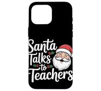 Santa Talks To Teachers Christmas Case for iPhone 16 Pro Max