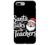 Santa Talks To Teachers Christmas Case for iPhone 7 Plus/8 Plus