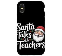 Santa Talks To Teachers Christmas Case for iPhone X/XS