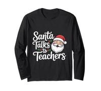 Santa Talks To Teachers Christmas Long Sleeve T-Shirt
