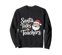 Santa Talks To Teachers Christmas Sweatshirt