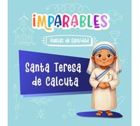 Santa Teresa de Calcuta (Imparables - Huellas de santidad)