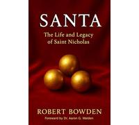Santa: The Life and Legend of Saint Nicholas