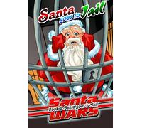 Santa Wars Book 2: Santa goes to Jail