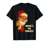Santa Where’s The Cookies Funny Christmas Holiday T-Shirt