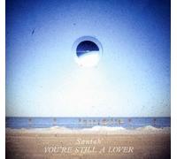 Santah - You're Still A Lover