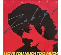 Santana - 7"-45 giri" I Love You Much Too Much / Brightest Star VINYL