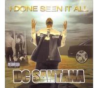 Santana, DC - I Done Seen It All