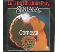 SANTANA - LET THE CHILDREN PLAY 7 INCH (7" VINYL 45) DUTCH CBS 1977