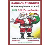 Santa's Answers (From Beginner to Pro): The ABC's on How to Be a Santa: 1