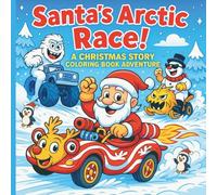 Santa's Arctic Race!: A Christmas Story Coloring Book Adventure!