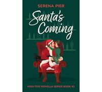 Santa's Coming: A Spicy Christmas Romance Novella: Meet Cute, Small Town, Role Play, Single Mom, Holiday Romance, Instant Connection, Strangers to Lovers & Rom Com: 1 (High Five Novella)