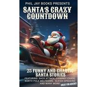 Santa's Crazy Countdown: Night Night Santa A Bedtime Christmas Book for Kids: Funny Christmas Santa Bedtime Stories for Christmas and Advent (Christmas Countdown: 25 Stories For Each Day Of December)