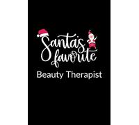Santa's Favorite Beauty Therapist: Funny Christmas Journal Notebook | Xmas Gag Gift For Beauty Therapists