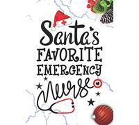 Santa's Favorite Emergency Nurse: Blank Lined Journal Notebook for Emergency room Nurses RN, NP Future Nurse Practitioner, Retired nurse, and ER nursing Student Christmas Gift