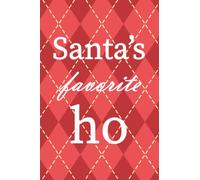 Santa's Favorite Ho: Blank lined journal perfect for notetaking during the holidays