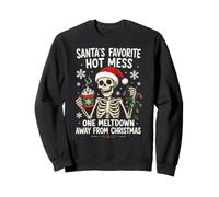 Santas Favorite Hot Mess One Meltdown From Christmas Sweatshirt