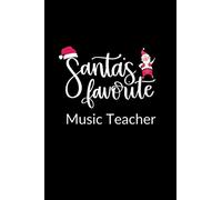 Santa's Favorite Music Teacher: Funny Christmas Journal Notebook | Office Gag Gift For Music Teachers