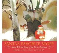 Santa's Favorite Story: Santa Tells the Story of the First Christmas