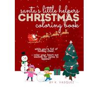 Santa's Little Helpers Christmas Coloring Book: Kids Christmas Coloring Book