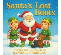 Santa's Lost Boots: A Silly Christmas Story Told Through Pictures & Wonder