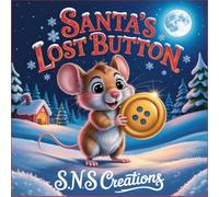 Santa's Lost Button: A Brave Little Mouse's Christmas Adventure to Help Santa