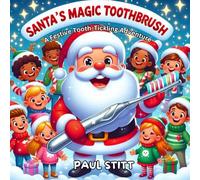 Santa's Magic Toothbrush: A festive funny tooth tickling adventure and a trip to the dentist for Elfsa the naughty Elf (The Santa Magic Series)