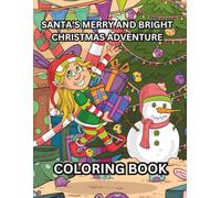Santa's Merry and Bright Christmas Adventure Coloring Book for Kids: Fun Coloring Pages with Santa's Gifts for Children Ages 4-8