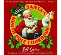 Santa's North Pole Cookbook: Classic Christmas Recipes from Saint Nicholas Himself (Tarcher Master Mind Editions)