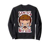 Santa's Not Real Sweatshirt