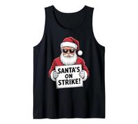 Santa's on Strike Funny Sarcastic Santa Christmas Humor Tank Top
