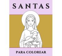 Santas para colorear: Páginas católicas sencillas de santas para niños de 5 a 10 años | Libro de actividades cristianas para niñas, Primera Comunión, días festivos y educación en casa (Simple Saints)