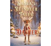 Santa's Reindeer Tales: Dasher: Santa’s First Reindeer Adventure - Book 1