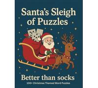 Santa's Sleigh of Puzzles: Better than socks - 100+ Christmas Themed Word Puzzles