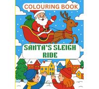 Santa's Sleigh Ride: A christmas Colouring Book with fun activity For Kids ages above 4 (wow colours)