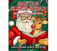Santa's Sleigh Squad: Santa's Reindeer at Work, Rest & Play