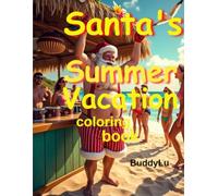 Santa's Summer Vacation coloring book: fun for all ages (Santa's Vacation)