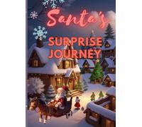 Santa's Surprise Journey: Join Santa on a heartwarming