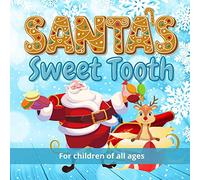Santa's Sweet Tooth: Follow Santa on a journey from fat to, well, not as fat, in this wonderful full-colour picture book for children that will make a ... present. (Wonderful Children's Books)