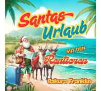 Santas Urlaub mit den Rentieren - Ein herzerwärmendes Sommerabenteuer für kleine Kinder (Die Geschichte vom Weihnachtsmann)